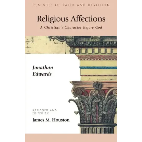 Religious Affections: A Christian's Character Before God