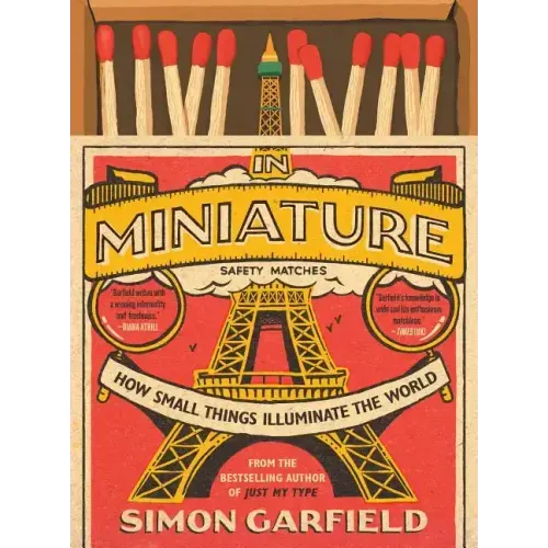 In Miniature: How Small Things Illuminate the World