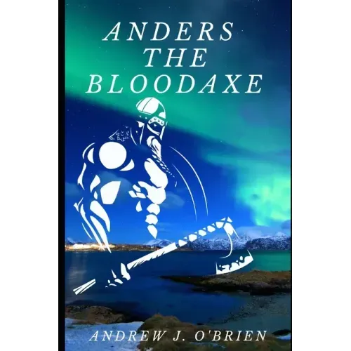 Anders the Bloodaxe: Book #3 of the Doug Anders Series