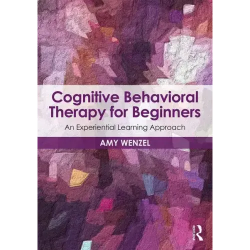 Cognitive Behavioral Therapy for Beginners: An Experiential Learning Approach
