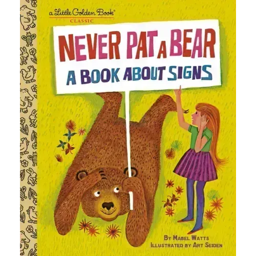 Never Pat a Bear: A Book about Signs