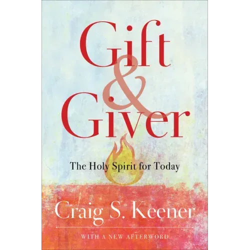 Gift and Giver: The Holy Spirit for Today
