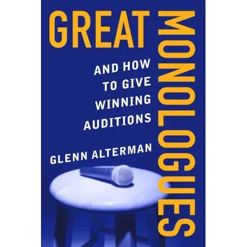 Great Monologues: And How to Give Winning Auditions