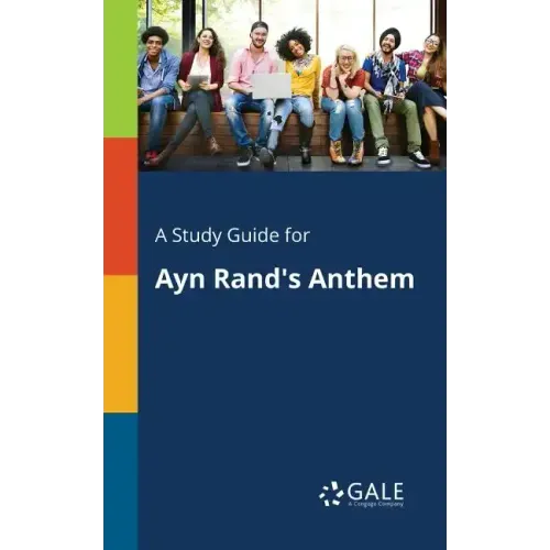 A Study Guide for Ayn Rand's Anthem
