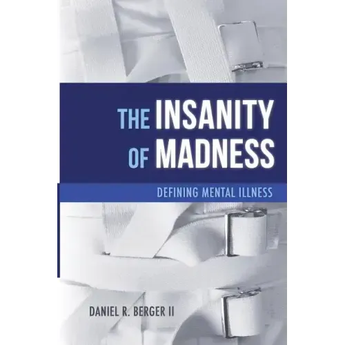 The Insanity of Madness: Defining Mental Illness