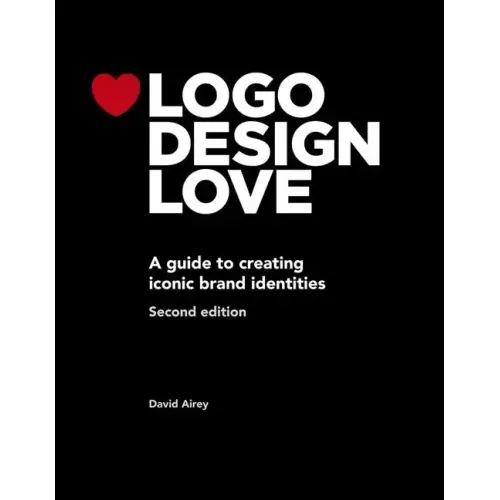 LOGO Design Love: A Guide to Creating Iconic Brand Identities
