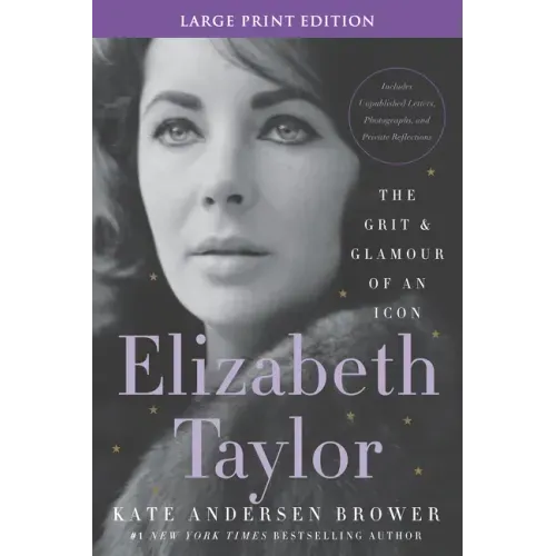 Elizabeth Taylor: The Grit and Glamour of an Icon