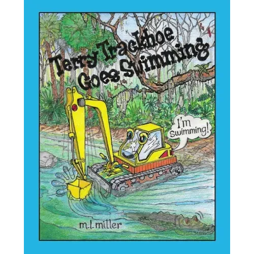 Terry Trackhoe Goes Swimming