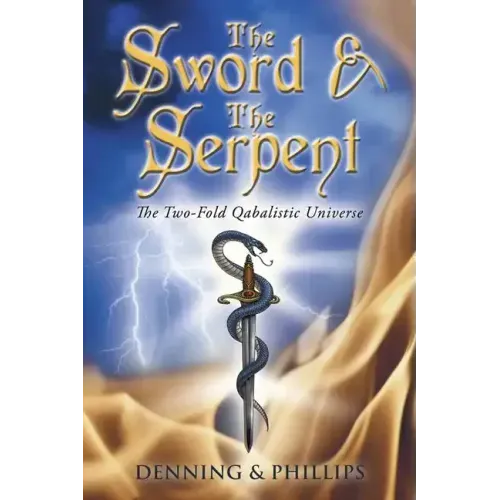 The Sword & the Serpent: The Two-Fold Qabalistic Universe