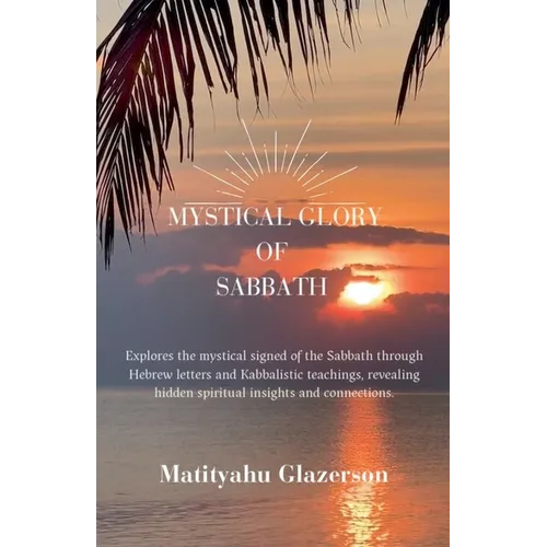 The Mystical Glory of Sabbath