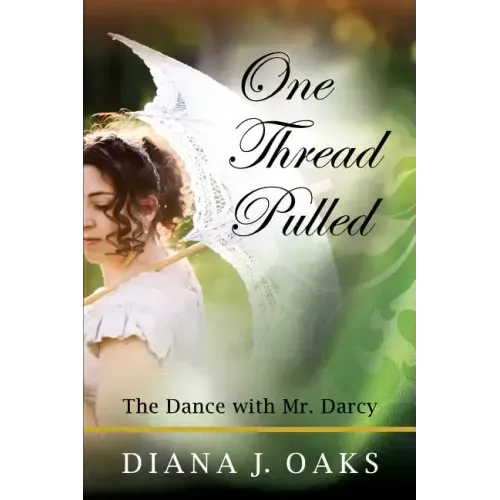 One Thread Pulled: The Dance With Mr. Darcy