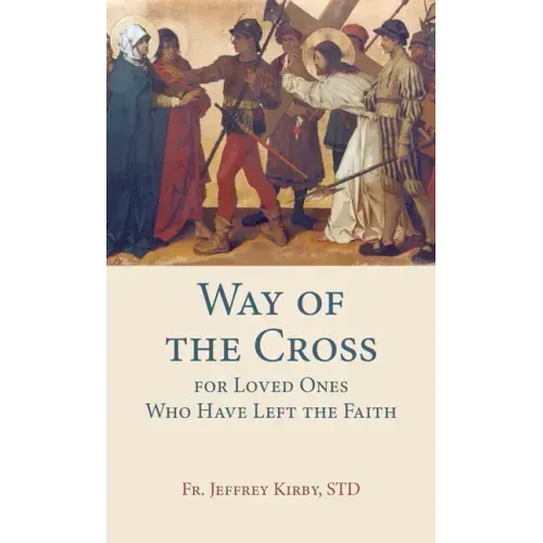 Way of the Cross for Loved Ones Who Have Left the Faith