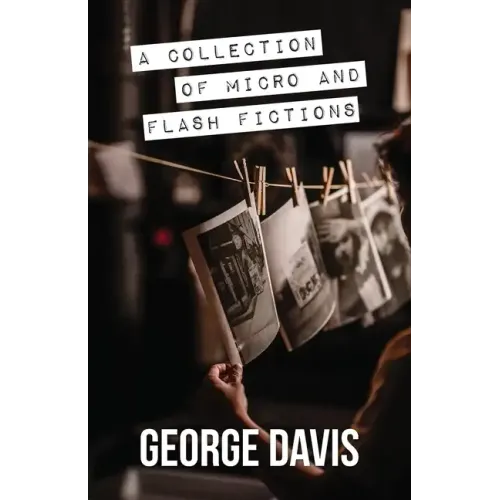 A Collection of Micro and Flash Fictions