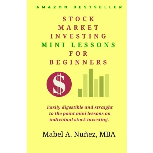 Stock Market Investing Mini-Lessons For Beginners: A starter guide for beginner investors