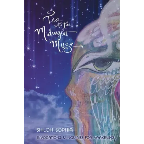 Tea with the Midnight Muse: Invocations and Inquiries for Awakening