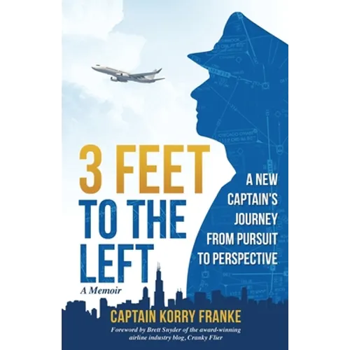 3 Feet to the Left: A New Captain's Journey from Pursuit to Perspective