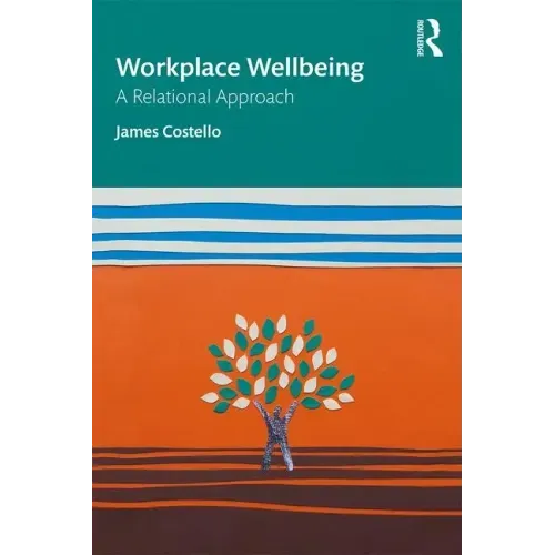 Workplace Wellbeing: A Relational Approach