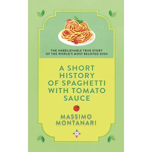 A Short History of Spaghetti with Tomato Sauce