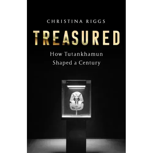 Treasured: How Tutankhamun Shaped a Century