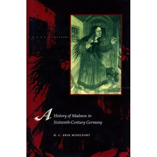A History of Madness in Sixteenth-Century Germany