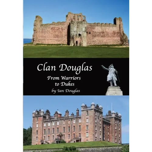 Clan Douglas - From Warriors to Dukes
