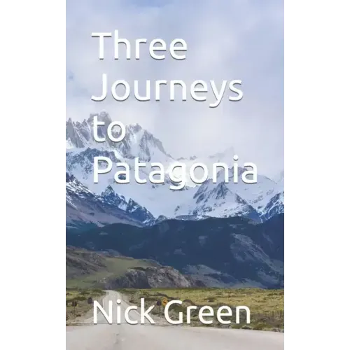 Three Journeys to Patagonia