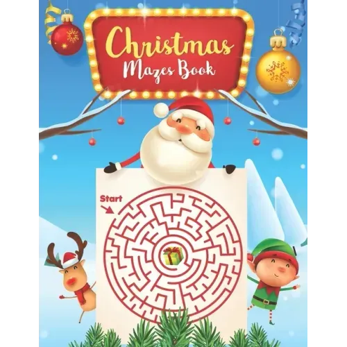 Christmas Mazes book: For Kids: An Amazing Mazes Activity Book for Kids, Maze Puzzles, Fun Children's Christmas Gift or Present for Toddlers & Kids