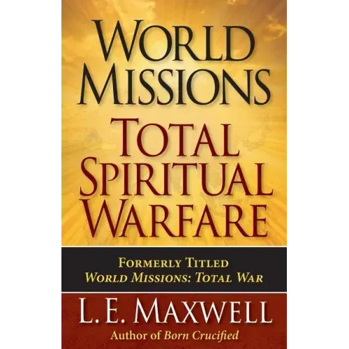 World Missions: Total Spiritual Warfare