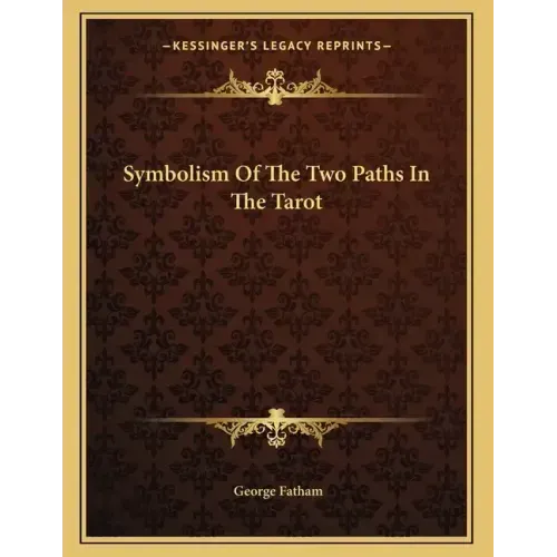 Symbolism Of The Two Paths In The Tarot
