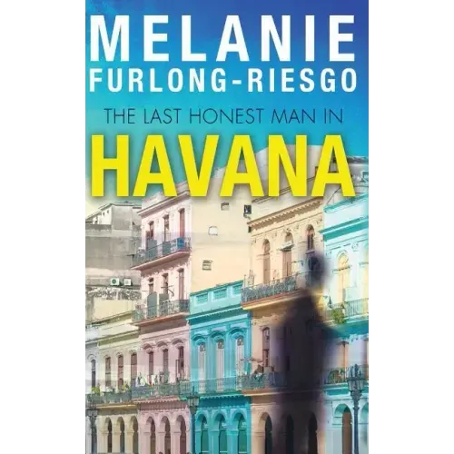 The Last Honest Man in Havana