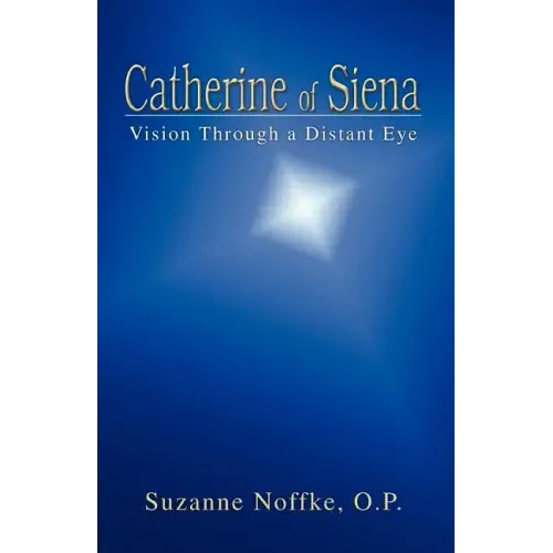 Catherine of Siena: Vision Through a Distant Eye
