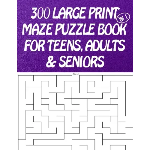 300 Large Print Maze Puzzles Book For Teens, Adults & Seniors: Large Print