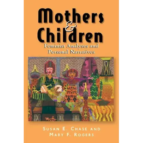 Mothers & Children: Feminist Analyses & Personal Narratives