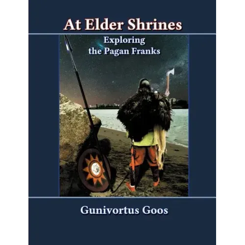 At Elder Shrines: Exploring the Pagan Franks