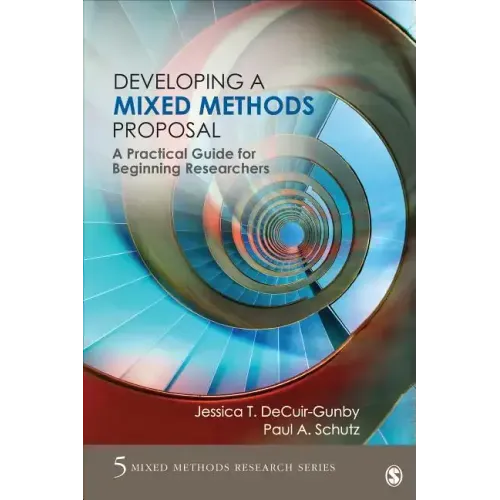 Developing a Mixed Methods Proposal: A Practical Guide for Beginning Researchers