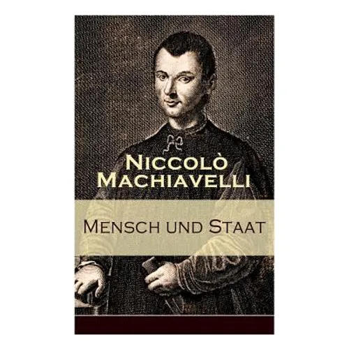 Mensch und Staat: Bestimmung und Begründung zentraler politischer Prinzipien: Politische Tugend und politische Notwendigkeit + Fügungen
