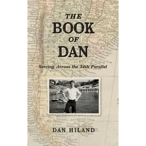 The Book of Dan: Serving Across the 34th Parallel