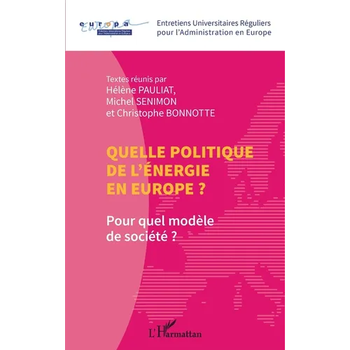 Quelle politique de l'énergie en Europe ?: Pour quel modèle de société ?
