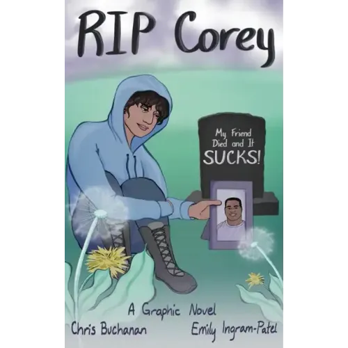 RIP Corey: My Friend Died and It Sucks!