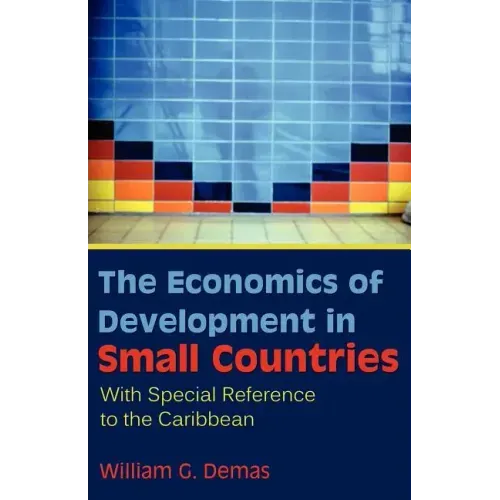 The Economics of Development in Small Countries: With Special Reference to the Caribbean