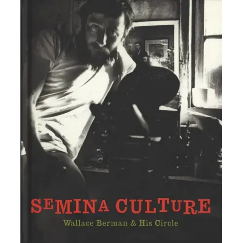Semina Culture: Wallace Berman & His Circle