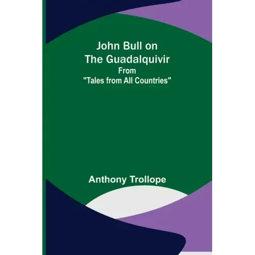 John Bull on the Guadalquivir; From "Tales from All Countries"