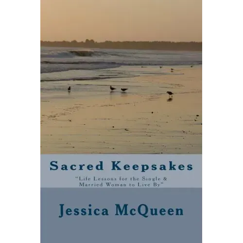 Sacred Keepsakes: "Life Lessons for the Single & Married Woman to Live By"