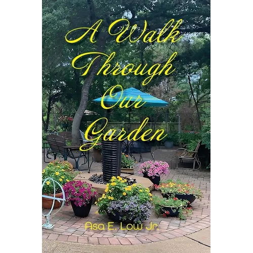 A Walk Through Our Garden