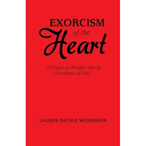 Exorcism of the Heart: "A Plague of Thought, During a Pandemic of Fear"
