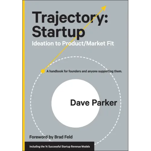 Trajectory: Startup: Ideation to Product/Market Fit
