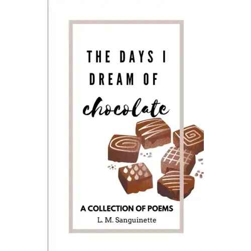 The Days I Dream of Chocolate