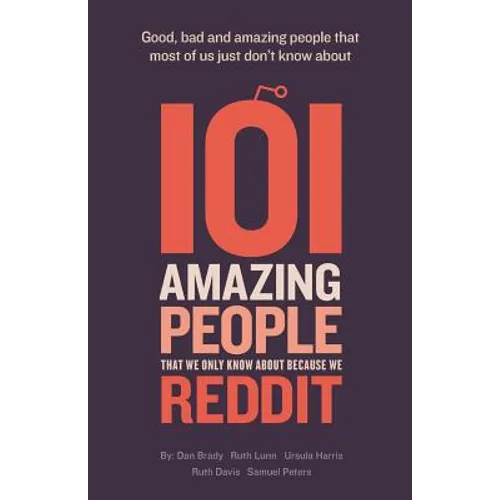 101 amazing people that we only know about because we reddit