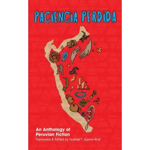 Paciencia Perdida, An Anthology of Peruvian Fiction