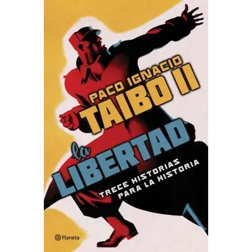 La Libertad. Trece Historias Para La Historia